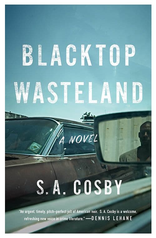 Blacktop Wasteland by by S.A. Cosby
