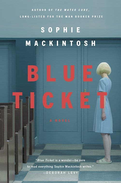 Blue Ticket  by by Sophie Mackintosh