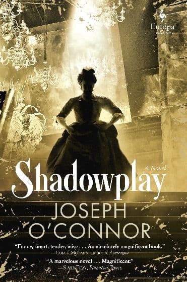 Shadowplay by by Joseph O’Connor 