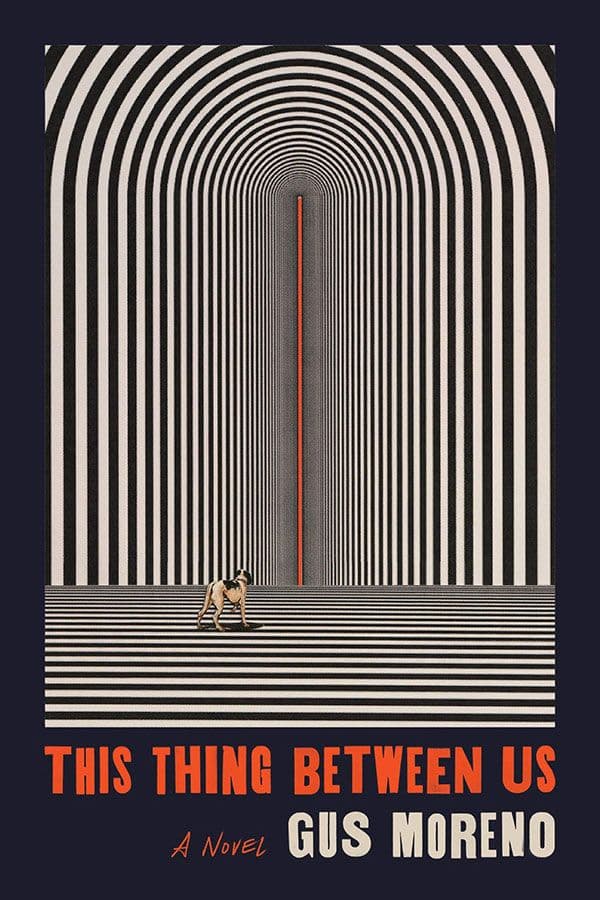 This Thing Between Us  by by Gus Moreno 