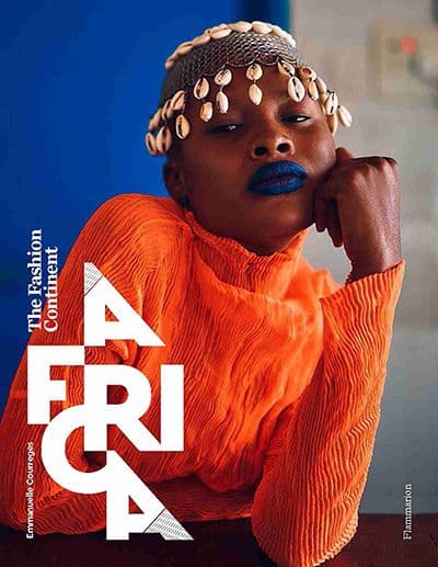Africa: The Fashion Continent  by by Emmanuelle Courrèges 