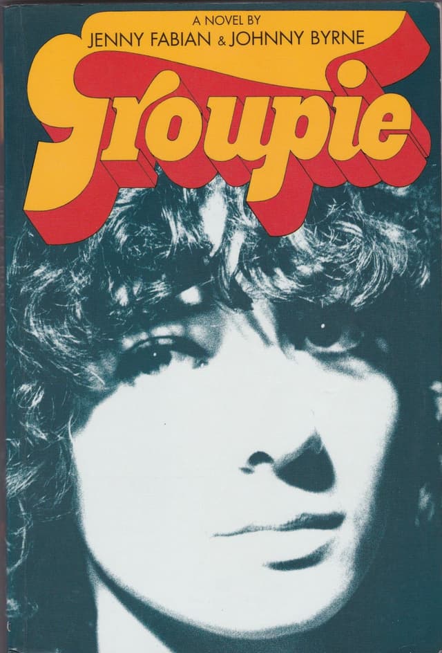 Groupie  by by Jenny Fabien and Johnny Byrne