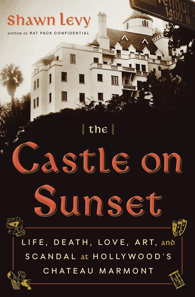 The Castle on Sunset  by by Shawn Levy