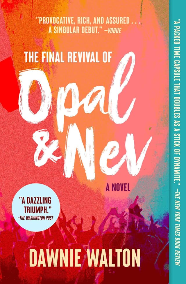 The Final Revival of Opal & Nev  by by Dawnie Walton