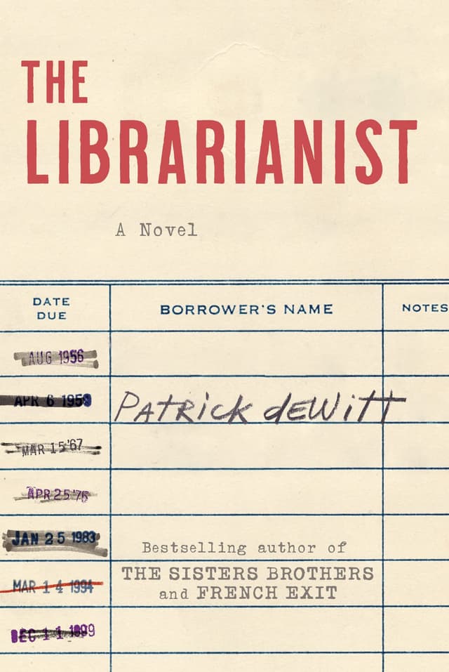 The Librarianist by by Patrick deWitt