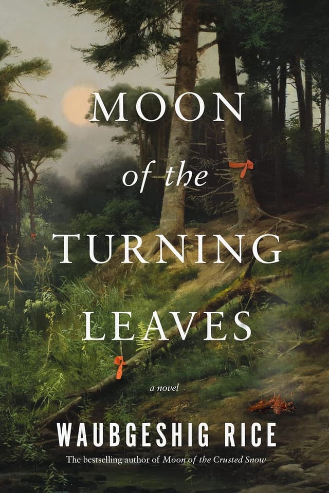 Moon of the Turning Leaves  by by Waubgeshig Rice 