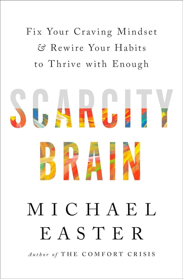 Scarcity Brain  by by Michael Easter