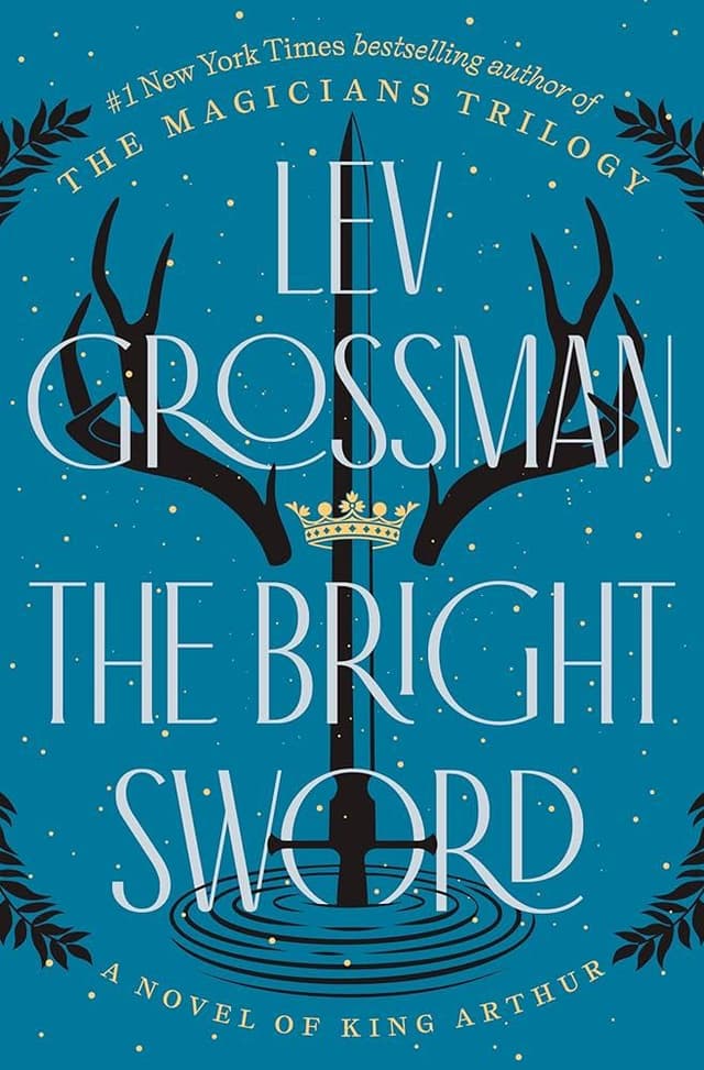 The Bright Sword  by by Lev Grossman  