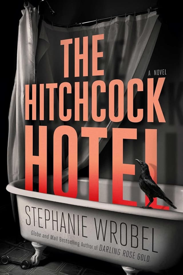 The Hitchcock Hotel by by Stephanie Wrobel
