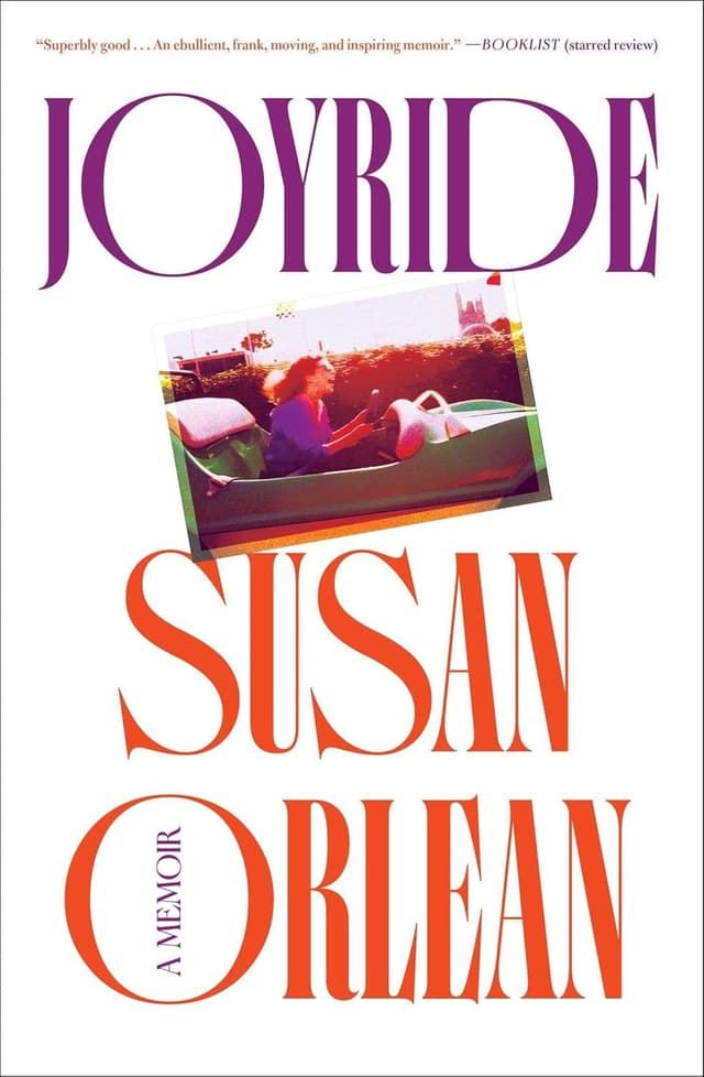 JOYRIDE: A MEMOIR by by Susan Orlean