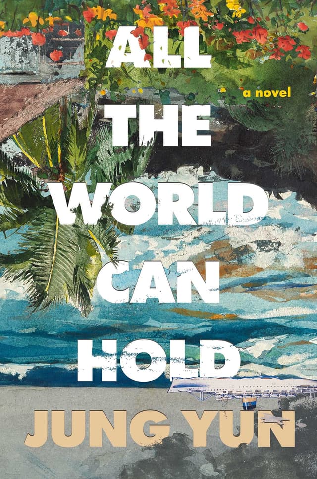 All the World Can Hold by by Jung Yun