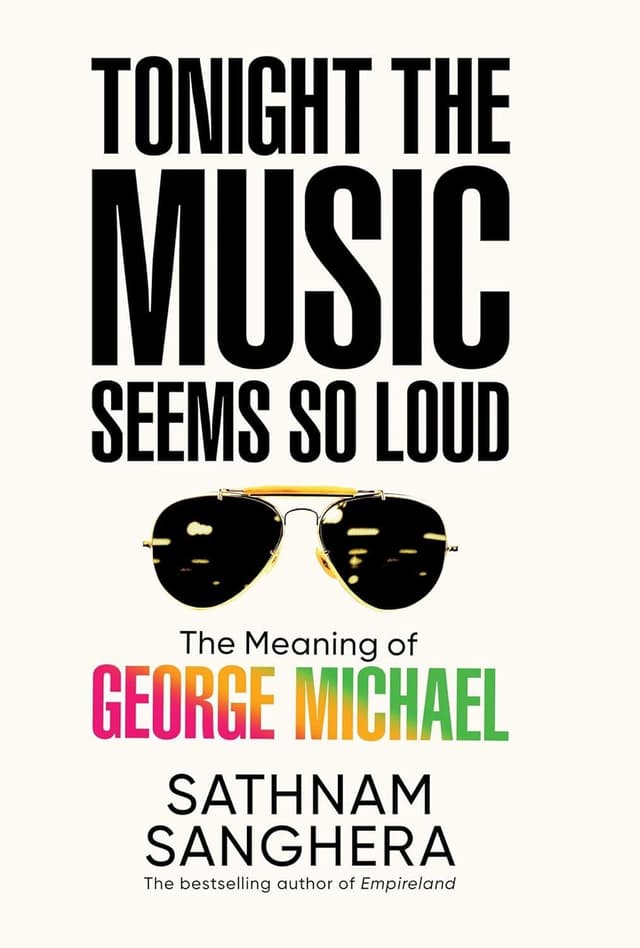 Tonight the Music Seems So Loud by by Sathnam Sanghera 