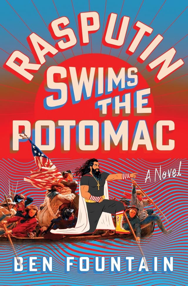 Rasputin Swims the Potomac by by Ben Fountain