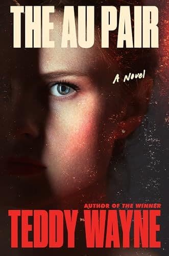 The Au Pair by by Teddy Wayne   
