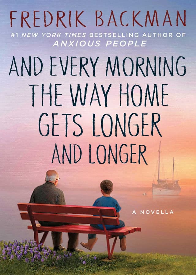 And Every Morning the Way Home Gets Longer and Longer by by Fredrik Backman