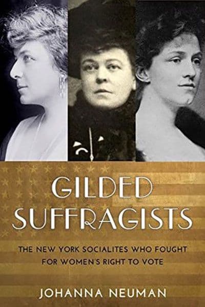 Gilded Suffragists by by Johanna Neuman