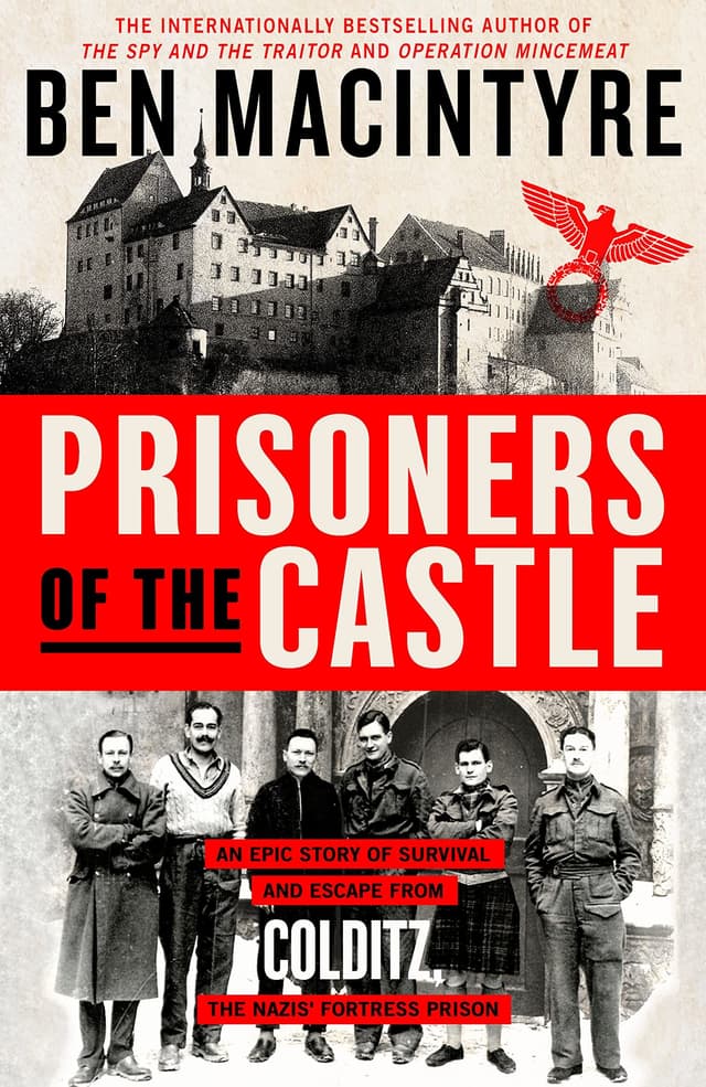 Prisoners of the Castle by by Ben Macintyre