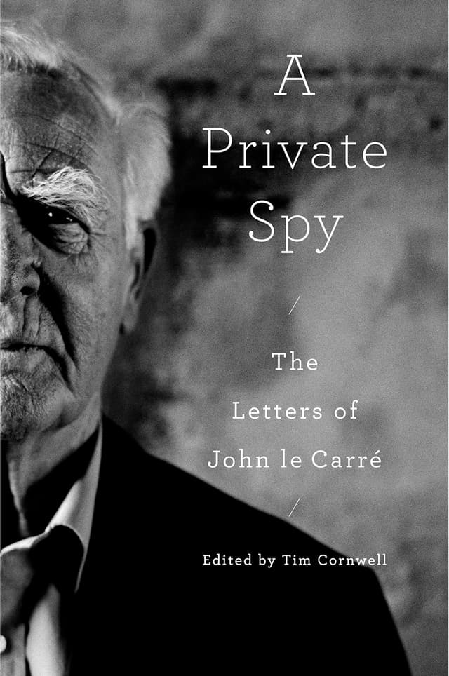 A Private Spy by by David Cornwell and Tim Cornwell