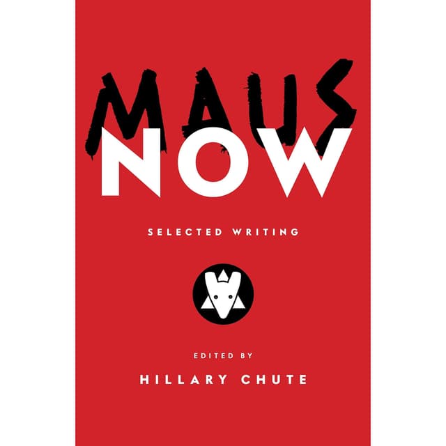 Maus Now by edited by Hillary Chute
