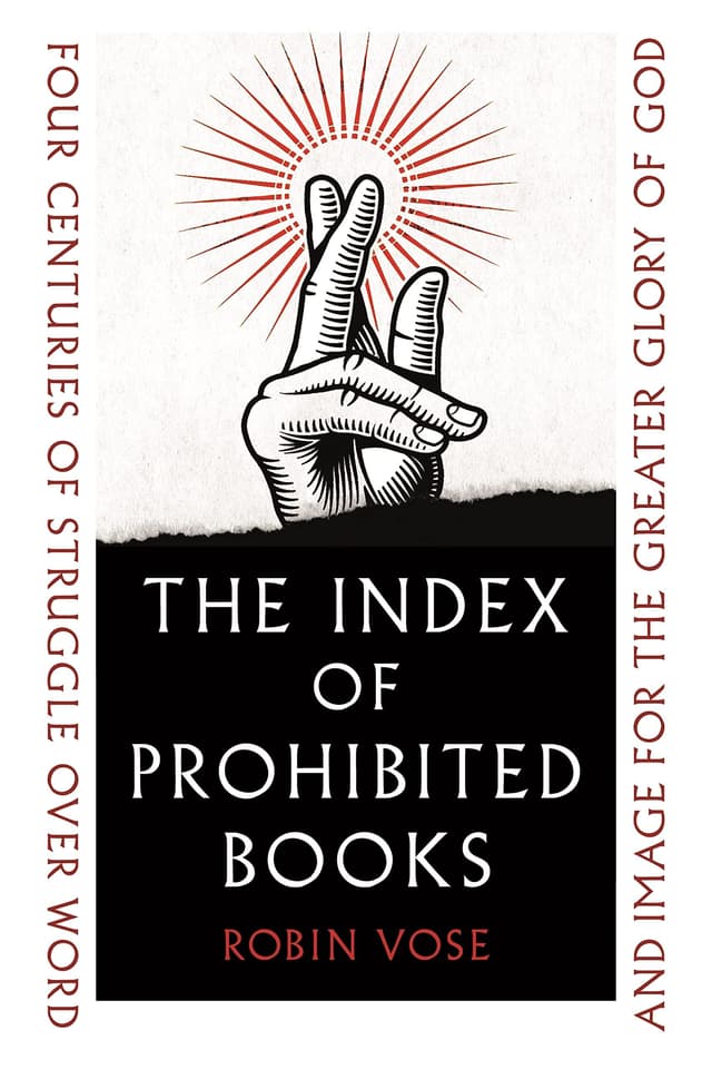 The Index of Prohibited Books by by Robin Vose