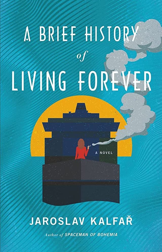 A Brief History of Living Forever by by Jaroslav Kalfar