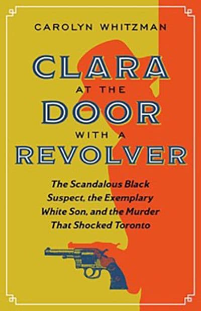 Clara at the Door with a Revolver by by Carolyn Whitzman