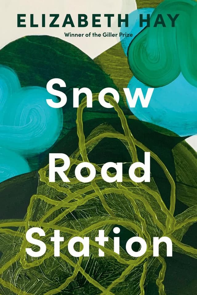 Snow Road Station by by Elizabeth Hay