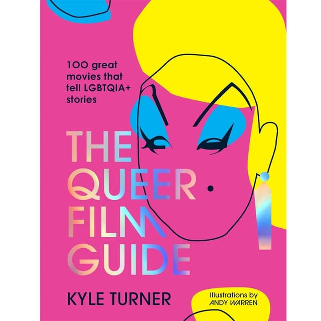 The Queer Film Guide by by Kyle Turner