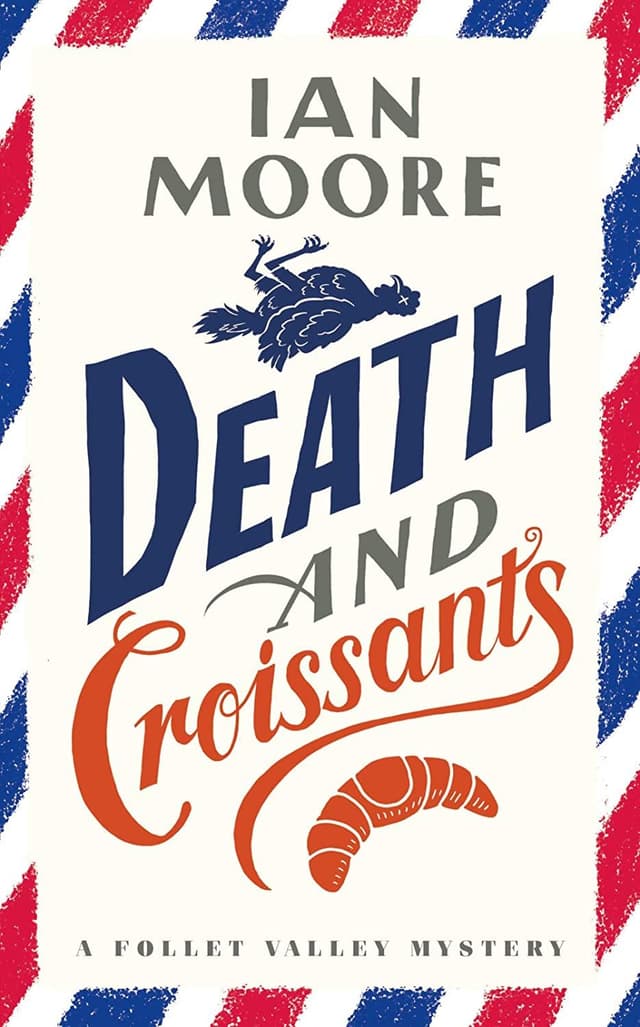 Death and Croissants by by Ian Moore