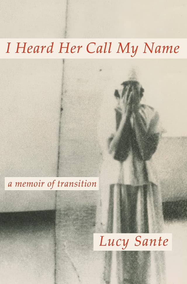 I Heard Her Call My Name by by Lucy Sante