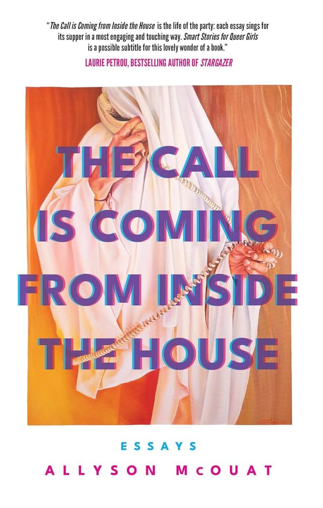 The Call Is Coming from Inside the House by by Allyson McOuat