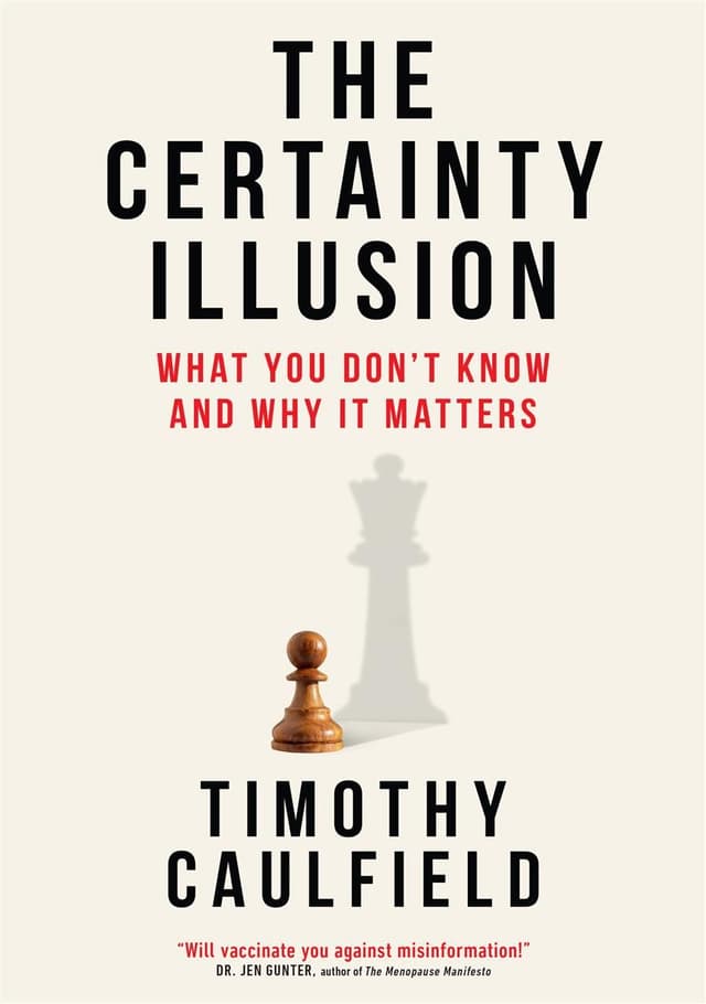 The Certainty Illusion by by Timothy Caulfield