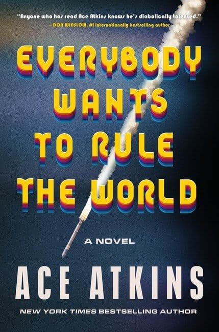 Everybody Wants to Rule the World by by Ace Atkins