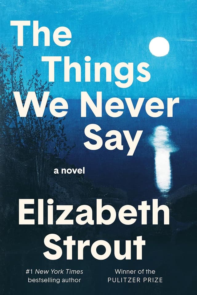Things We Never Say by by Elizabeth Strout