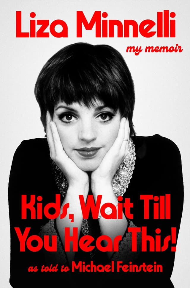 KIDS, WAIT TILL YOU HEAR THIS! by by Liza Minnelli as told to Michael Feinstein