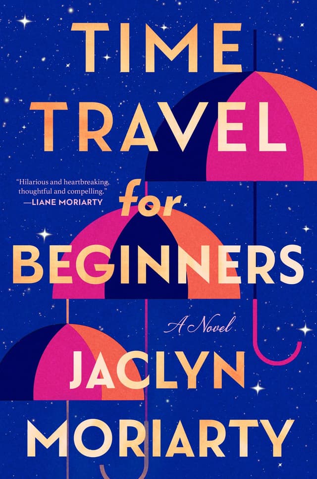 Time Travel for Beginners by by Jaclyn Moriarty