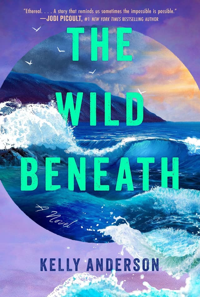 The Wild Beneath by by Kelly Anderson