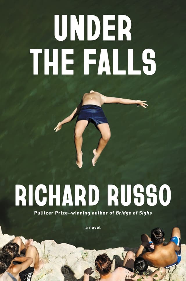 Under the Falls by by Richard Russo