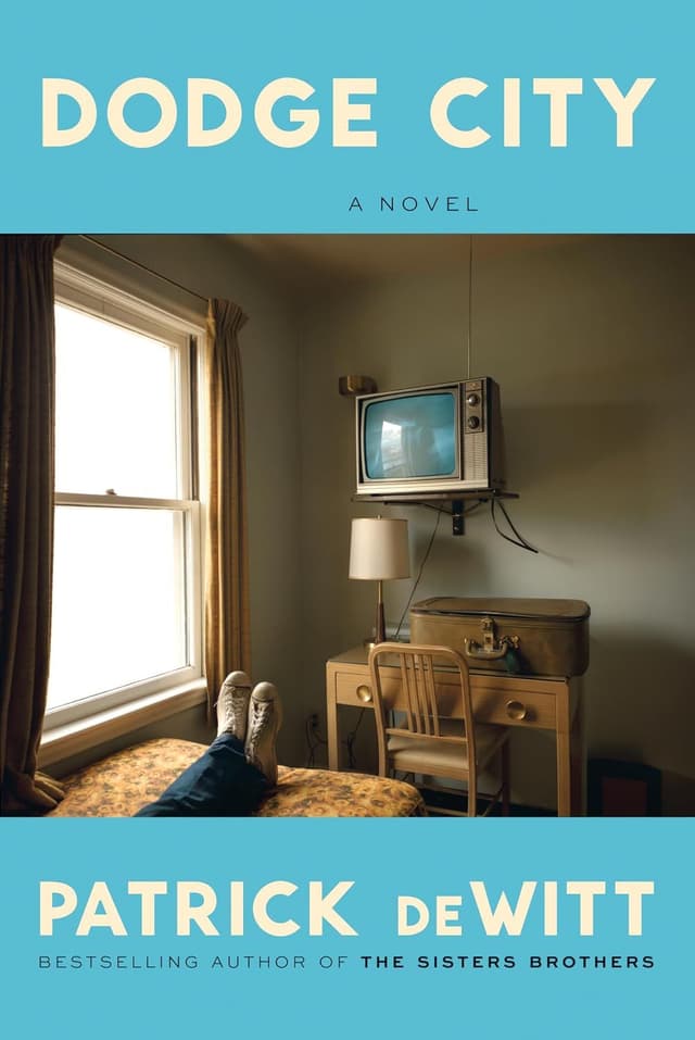 Dodge City by by Patrick deWitt